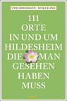 111 Orte in und um Hildesheim, die man gesehen haben muss - Uwe Grießmann ; Sonja Klima - 9783740821302
