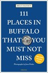 111 Places in Buffalo That You Must Not Miss - Brian Hayden - 9783740821517