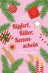 Kipferl, Killer, Kerzenschein - Elke Pistor - 9783740822316