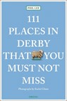 111 Places in Derby That You Must Not Miss - Phil Lee - 9783740824327