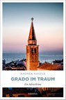 Grado im Traum - Andrea Nagele - 9783740825461