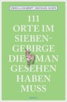 111 Orte im Siebengebirge, die man gesehen haben muss - Ursula Gilbert ; Michael Klein - 9783740825577