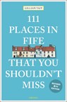 111 Places in Fife That You Shouldn't Miss - Gillian Tait - 9783740828066