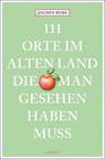 111 Orte im Alten Land, die man gesehen haben muss - Jochen Reiss - 9783740828677