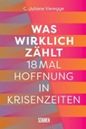 Was wirklich zählt - C. Juliane Vieregge - 9783741007255