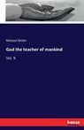 God the teacher of mankind - Michael Muller - 9783741199585