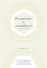 Perspektiven im Journalismus - Melina Führer ; Katharina Zoe Nehrkorn ; Lutz Rutkowski ; Carolin Wistinghausen ; Lena Werner ; Ole Urfels ; Carolin Werthschulte - 9783741860270