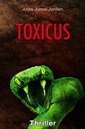 Toxicus - Anita Jurow-Janßen - 9783741884931