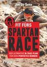 Fit fürs Spartan Race - Joe De Sena ; Jeff O'Connell - 9783742301147