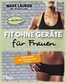 Fit ohne Geräte für Frauen - Mark Lauren ; Joshua Clark - 9783742308559
