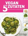 Vegan mit 5 Zutaten - Roxy Pope ; Ben Pook - 9783742309426
