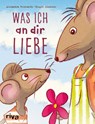 Was ich an dir liebe - Kinderbuch - Birgit Schössow ; Alexandra Reinwarth - 9783742310941