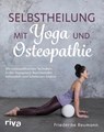 Selbstheilung mit Yoga und Osteopathie - Friederike Reumann - 9783742316080