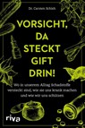 Vorsicht, da steckt Gift drin! - Carsten Schleh - 9783742316844