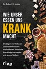 Wie unser Essen uns krank macht - Robert H. Lustig - 9783742317247