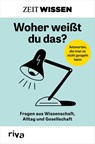 ZEIT WISSEN - Woher weißt du das? - riva Verlag - 9783742323101