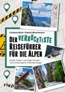 Der verrückteste Reiseführer für die Alpen - Corinna Böck ; Daniel Wiechmann - 9783742328557