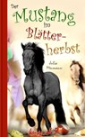 Der Mustang im Blätterherbst - Julia Meumann - 9783742718334