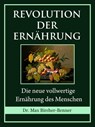 Revolution der Ernährung - Dr. Max Bircher-Benner - 9783742733979