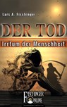 Der Tod - Irrtum der Menschheit - Lars A. Fischinger - 9783742739117