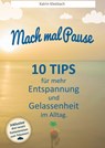 10 Tips für mehr Entspannung und Gelassenheit im Alltag - Katrin Kleebach - 9783742749536