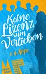 Keine Lizenz zum Verlieben - C. A. Hope - 9783742789174