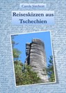 Reiseskizzen aus Tschechien - Carola Jürchott - 9783742789402