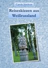 Reiseskizzen aus Weißrussland - Carola Jürchott - 9783742789433