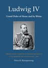 Ludwig IV, Grand Duke of Hesse and by Rhine - Petra H. Kleinpenning - 9783743153721