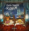 Gute Nacht, Köln - Annette Neubauer - 9783743204225