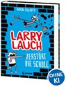 Larry Lauch zerstört die Schule (Band 1) - Mick Elliott - 9783743206298