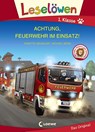 Leselöwen 1. Klasse - Achtung, Feuerwehr im Einsatz! (Großbuchstabenausgabe) - Annette Neubauer - 9783743207585
