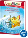 Leselöwen 1. Klasse - Die verborgene Unterwasser-Stadt (Großbuchstabenausgabe) - THiLO - 9783743207738