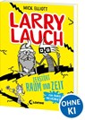 Larry Lauch zerstört Raum und Zeit - Mick Elliott - 9783743209787