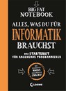 Big Fat Notebook - Alles, was du für Informatik brauchst - Das Starterkit für angehende Programmierer - Grant Smith - 9783743209800