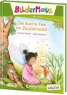 Bildermaus - Die kleine Fee im Zauberwald - Annette Moser - 9783743211988