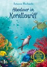 Das geheime Leben der Tiere (Ozean) - Abenteuer im Korallenriff - Antonia Michaelis - 9783743212558