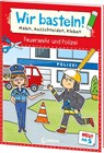 Wir basteln! ab 5 Jahren - Malen, Ausschneiden, Kleben - Feuerwehr und Polizei - Loewe Kreativ - 9783743216228