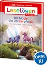 Leselöwen 1. Klasse - Die Magie der Zauberpferde - Ann-Katrin Heger - 9783743219021