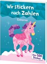 Wir stickern nach Zahlen - Einhörner -  - 9783743220355