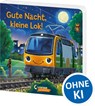 Gute Nacht, kleine Lok! - Lena Walde - 9783743224827
