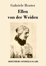 Ellen von der Weiden - Gabriele Reuter - 9783743704480