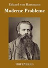 Moderne Probleme - Eduard Von Hartmann - 9783743716575