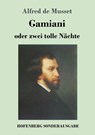 Gamiani oder zwei tolle Nachte - Alfred De Musset - 9783743722033