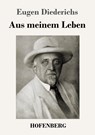 Aus meinem Leben - Eugen Diederichs - 9783743736733