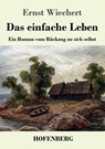 Das einfache Leben - Ernst Wiechert - 9783743740846