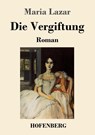 Die Vergiftung - Maria Lazar - 9783743745711