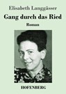 Gang durch das Ried - Elisabeth Langgässer - 9783743746404