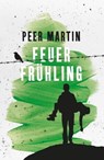 Feuerfrühling - Peer Martin - 9783743959422