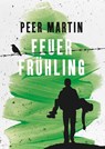 Feuerfrühling - Peer Martin - 9783743959439